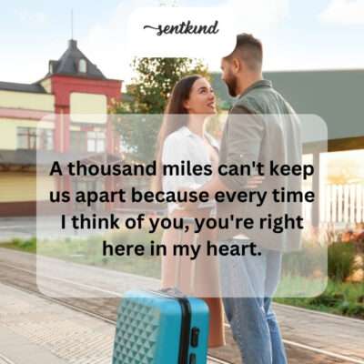 Distance means nothing when you're always in my heart.