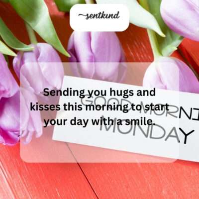 Start your day right with virtual hugs and kisses!