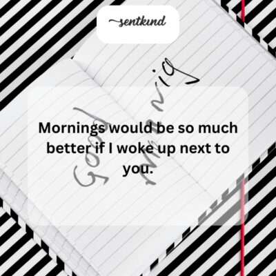 Dreaming of waking up with you every day.