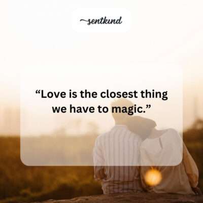 Love is magic.