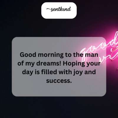 Wishing my dream man a day as wonderful as he is.