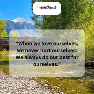 Self-love prevents self-harm, driving us to prioritize our well-being.