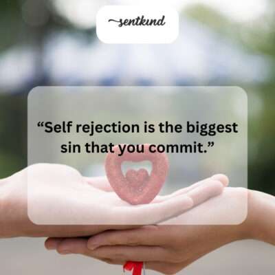 Rejecting yourself is the ultimate act of self-sabotage.