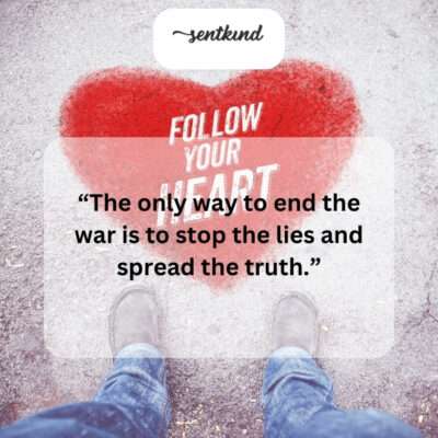 Truth is the ultimate weapon for peace.