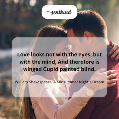 Love sees with the mind, not just the eyes.