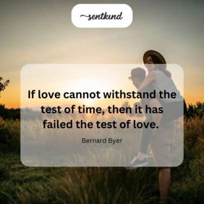 Quote stating that time tests the validity of love.