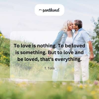 Loving, being loved, the ultimate everything.