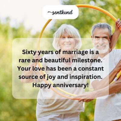 60 years, a rare and beautiful milestone.
