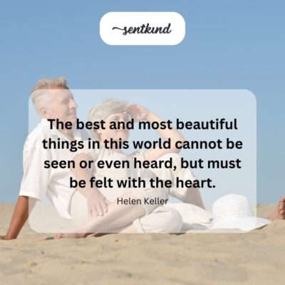 Best things felt, not seen or heard.