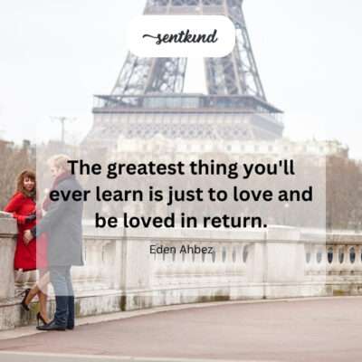 Greatest lesson: to love and be loved.