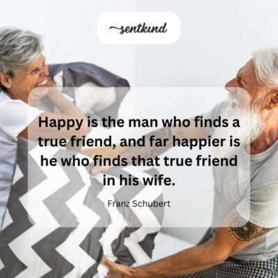 True friend in a wife, greatest happiness.