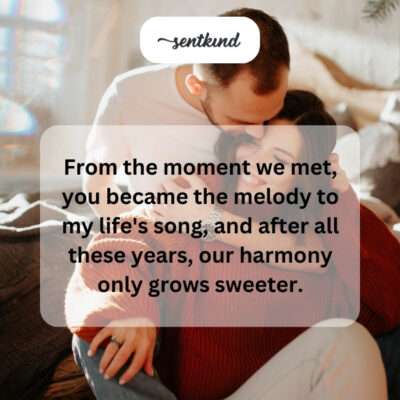 You're the sweet melody of my life.