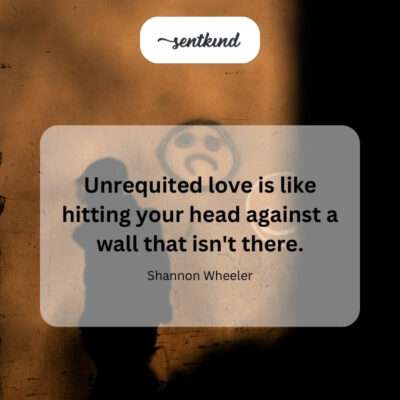 Rejected love: the frustration of an invisible obstacle.