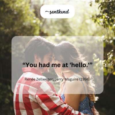 Had me at hello.