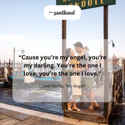 You're my angel, my darling, the one I love.