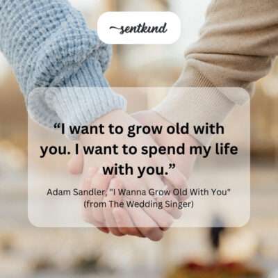 Want to grow old and spend my life with you.