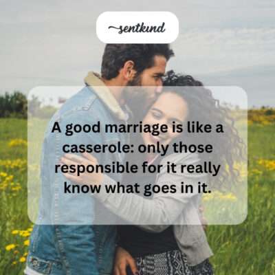 Marriage: a casserole with a secret recipe.