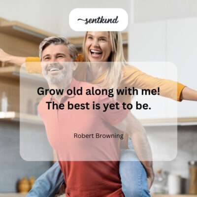 Growing old together with future happiness.