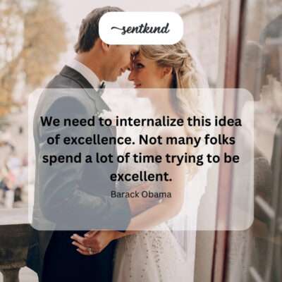 The importance of striving for excellence.