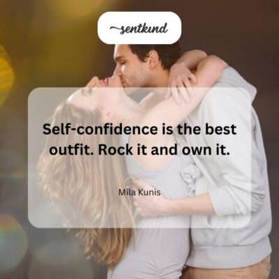 Self-confidence as the ultimate form of self-expression.