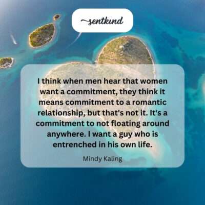  Commitment to a grounded life, not just romance.