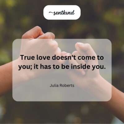 Love originates from within.