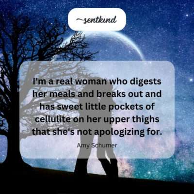 Unapologetic acceptance of natural, real womanhood.
