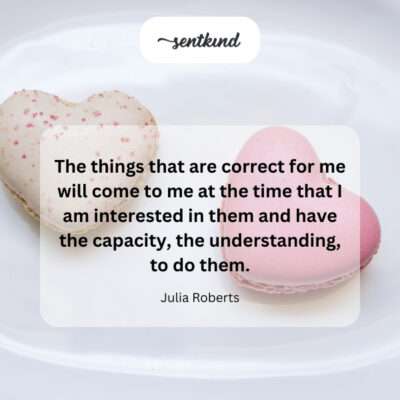 Right things arriving with interest and understanding.