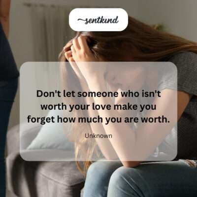 Maintaining self-worth despite unworthy love.