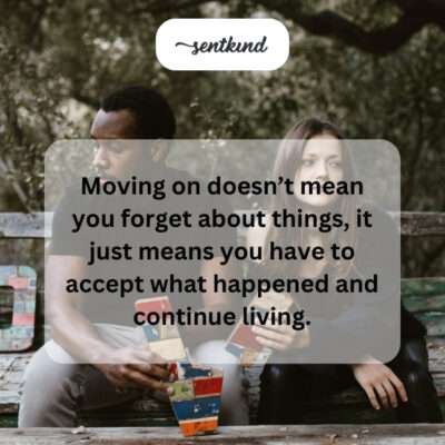 Accepting the past to move forward in life.