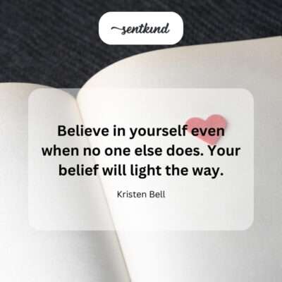 Self-belief as a guiding light.