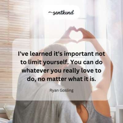 The importance of pursuing passions without self-limitation.