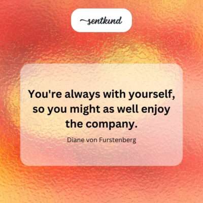 Finding joy in your own company.