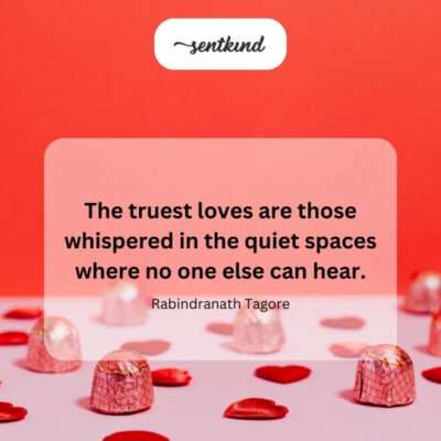 True love's quiet, unheard whispers.