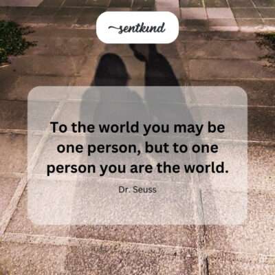 A person being someone's entire world.