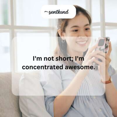 Humorous reframe of being short.