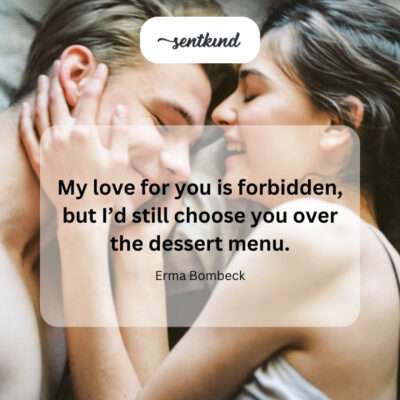 Choosing forbidden love over dessert.