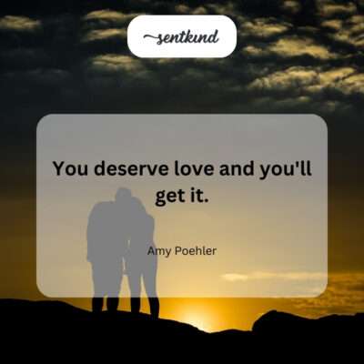 Deserving and receiving love.