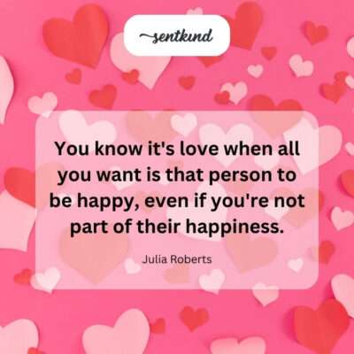 True love prioritizes their joy, even if it means sacrificing your own.