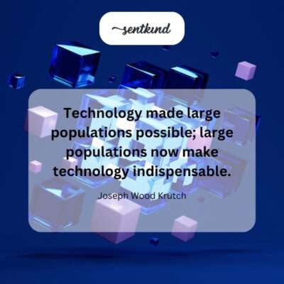 Population growth fuels technological necessity.