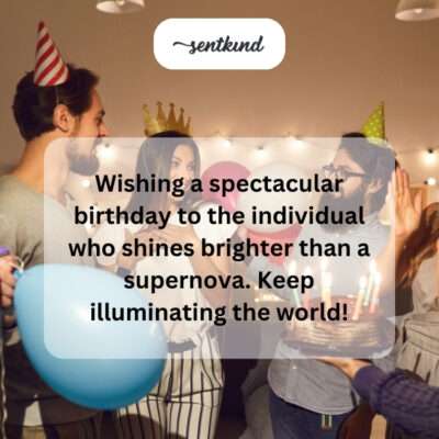 Happy birthday to a supernova-bright friend.