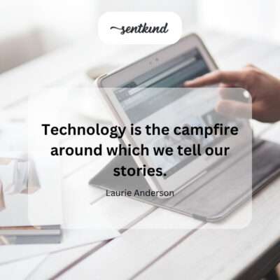 Technology: the modern gathering place for storytelling.