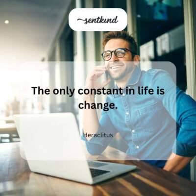 Change is the only certainty.