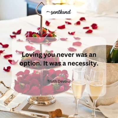 For me, loving you wasn't a choice, but an essential part of my being.