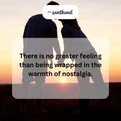 The comforting embrace of nostalgic feelings.