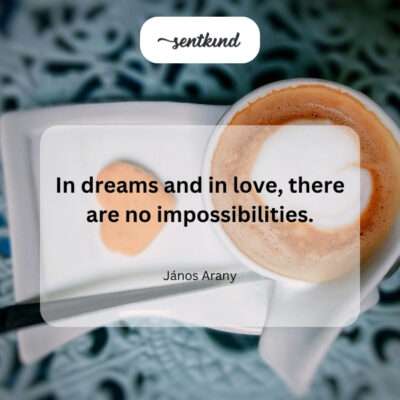 Limitless possibilities in dreams and love.