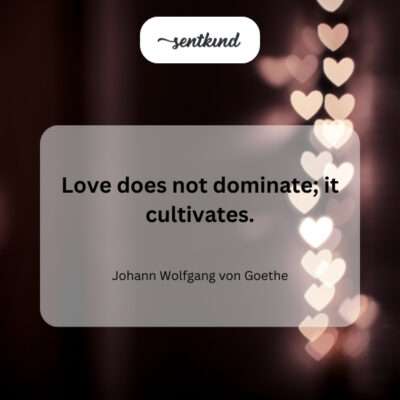 True love nurtures growth, not control.