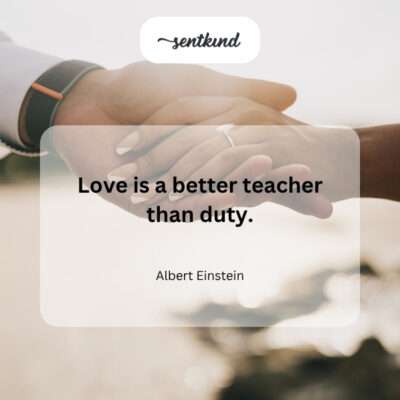 Love teaches more effectively than obligation.