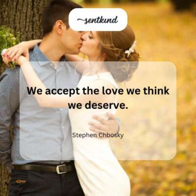 We receive the love we believe we merit.