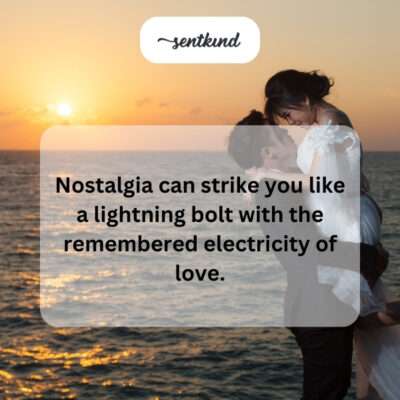 Love's powerful jolt in nostalgic recall.